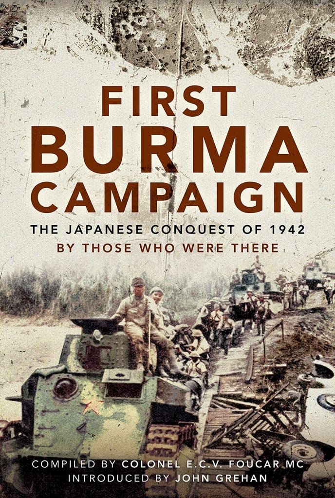 First Burma Campaign: The First Ever Account of the Japanese Conquest of 1942 Film, Art & Culture