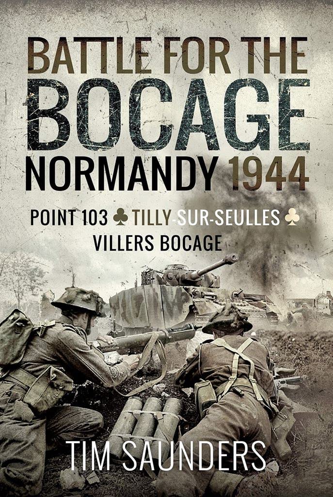 Battle for the Bocage, Normandy 1944: Point 103, Tilly-sur-Seulles and Villers-Bocage Politics & History