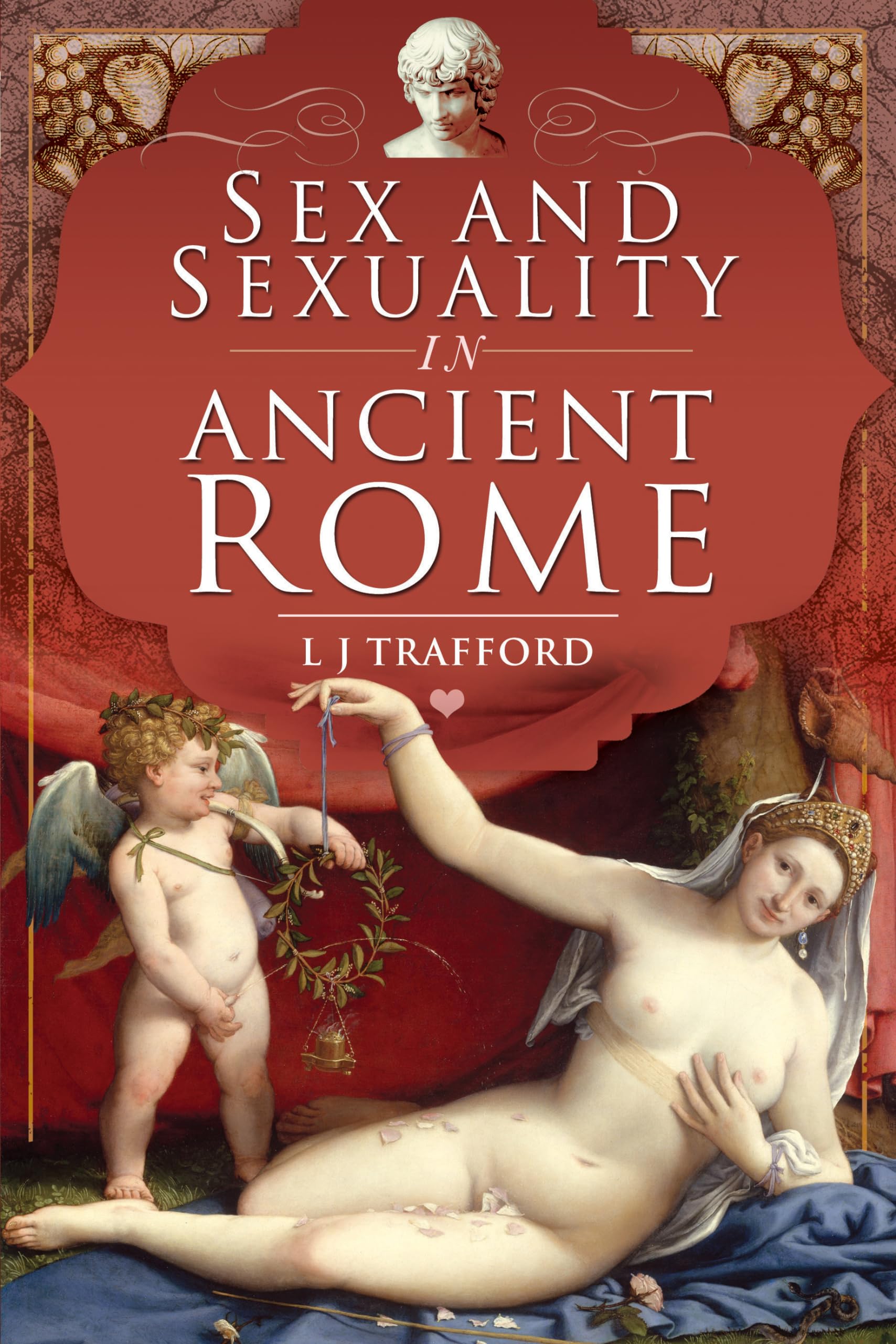 Sex and Sexuality in Ancient Rome Partnership & Love