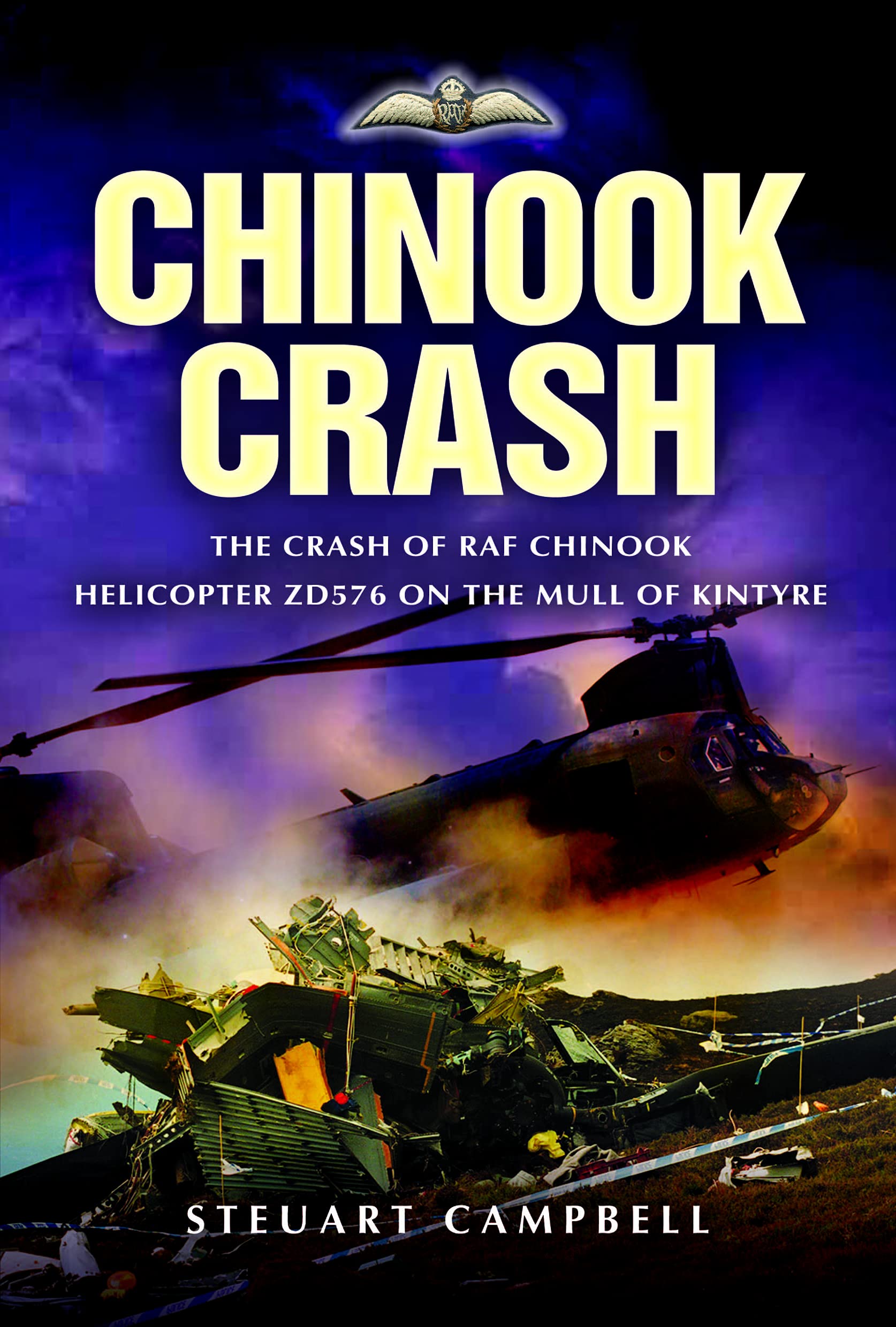Chinook Crash: The Crash of Raf Chinook Helicopter Zd576 on the Mull of Kintyre (Aviation) Social Sciences