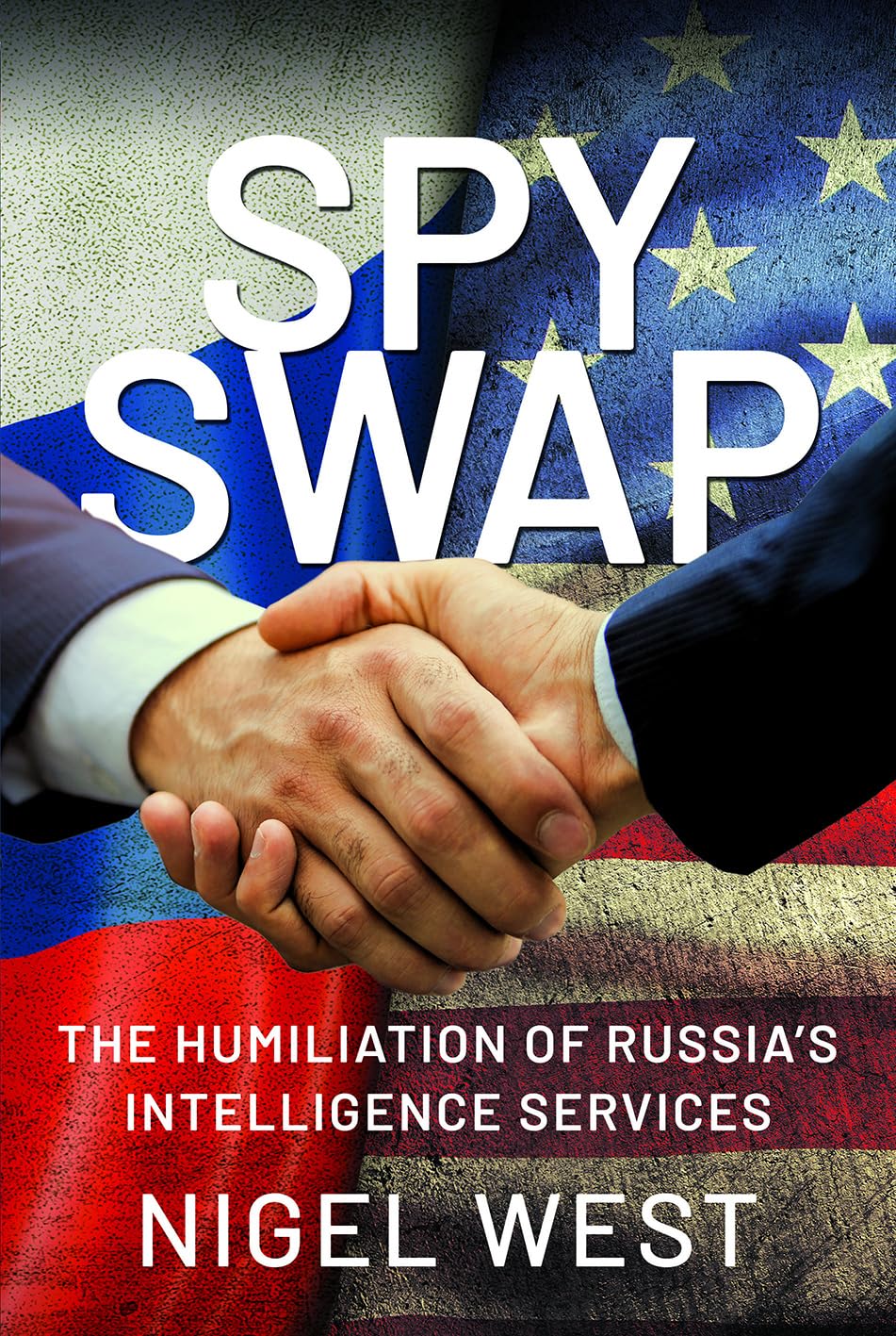Spy Swap: The Humiliation of Russia's Intelligence Services Politics & Society