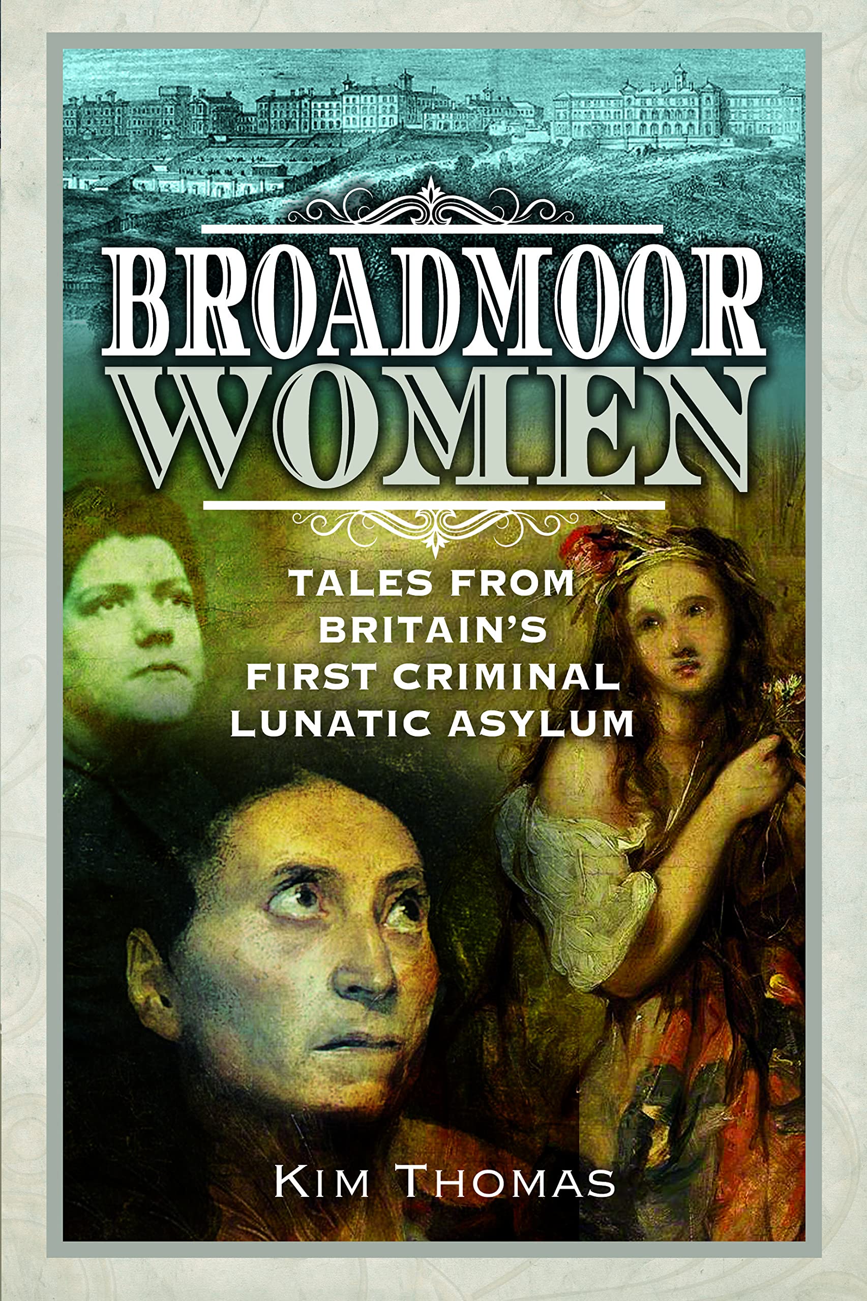 Broadmoor Women: Tales from Britain's First Criminal Lunatic Asylum Books