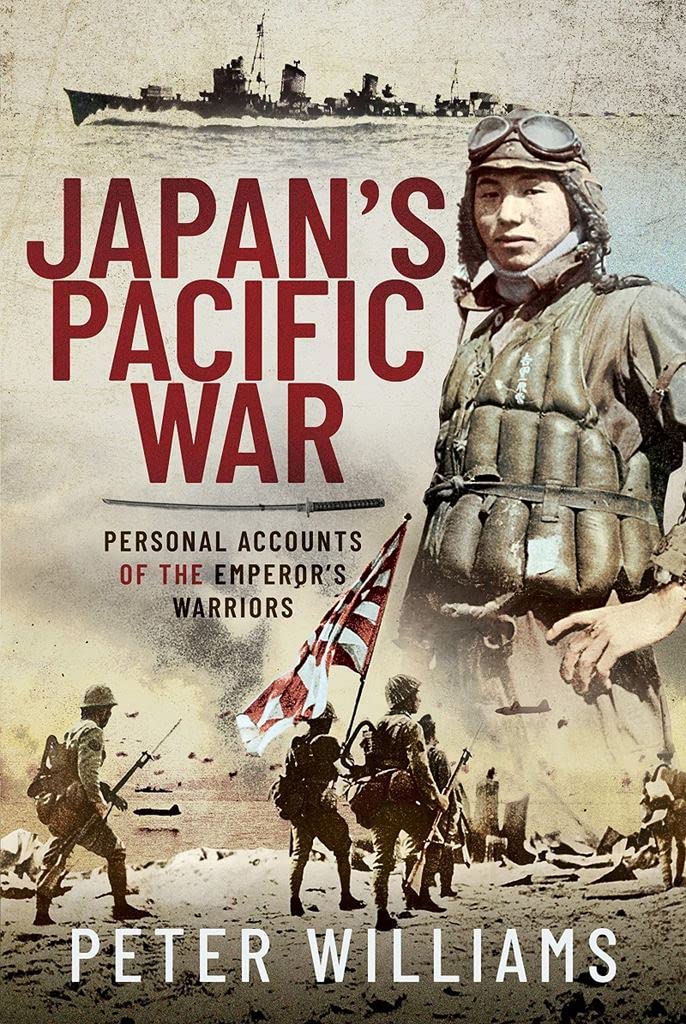 Japan's Pacific War: Personal Accounts of the Emperor's Warriors book