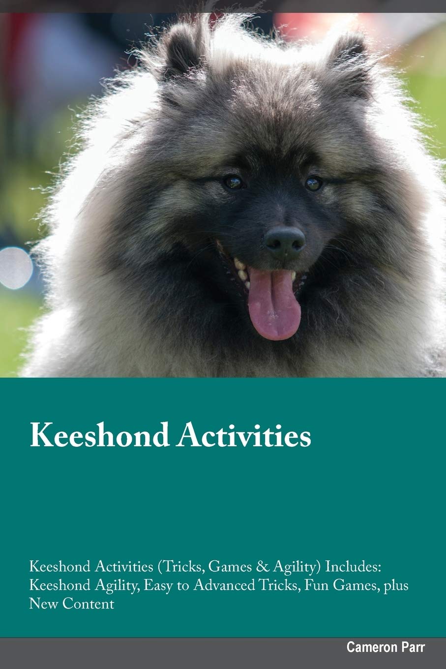Keeshond Activities Keeshond Activities (Tricks, Games & Agility) Includes: Keeshond Agility, Easy to Advanced Tricks, Fun Games, plus New Content Pets