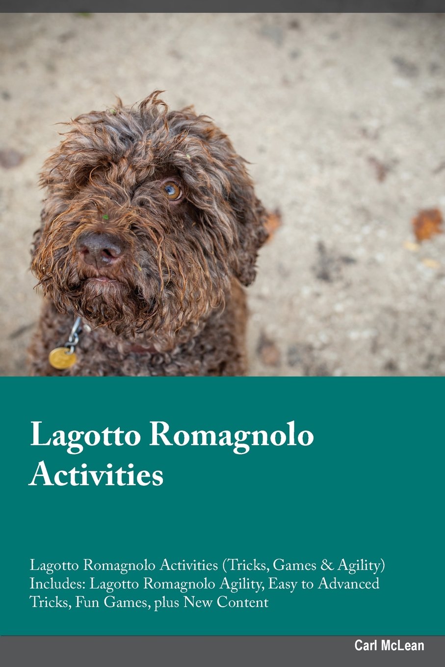 Lagotto Romagnolo Activities Lagotto Romagnolo Activities (Tricks, Games & Agility) Includes: Lagotto Romagnolo Agility, Easy to Advanced Tricks, Fun: ... Advanced Tricks, Fun Games, plus New Content Pets