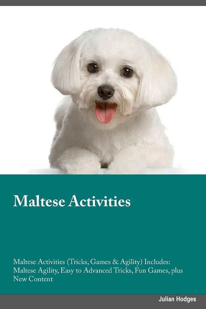 Maltese Activities Maltese Activities (Tricks, Games & Agility) Includes: Maltese Agility, Easy to Advanced Tricks, Fun Games, plus New Content Pets