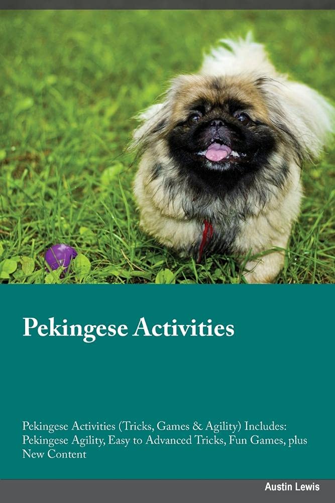 Pekingese Activities Pekingese Activities (Tricks, Games & Agility) Includes: Pekingese Agility, Easy to Advanced Tricks, Fun Games, plus New Content Pets