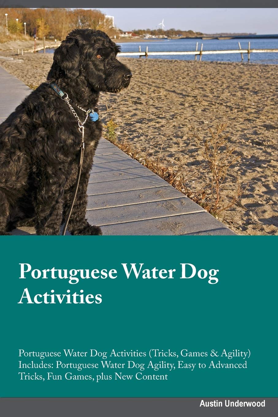 Portuguese Water Dog Activities Portuguese Water Dog Activities (Tricks, Games & Agility) Includes: Portuguese Water Dog Agility, Easy to Advanced ... Advanced Tricks, Fun Games, plus New Content Pets