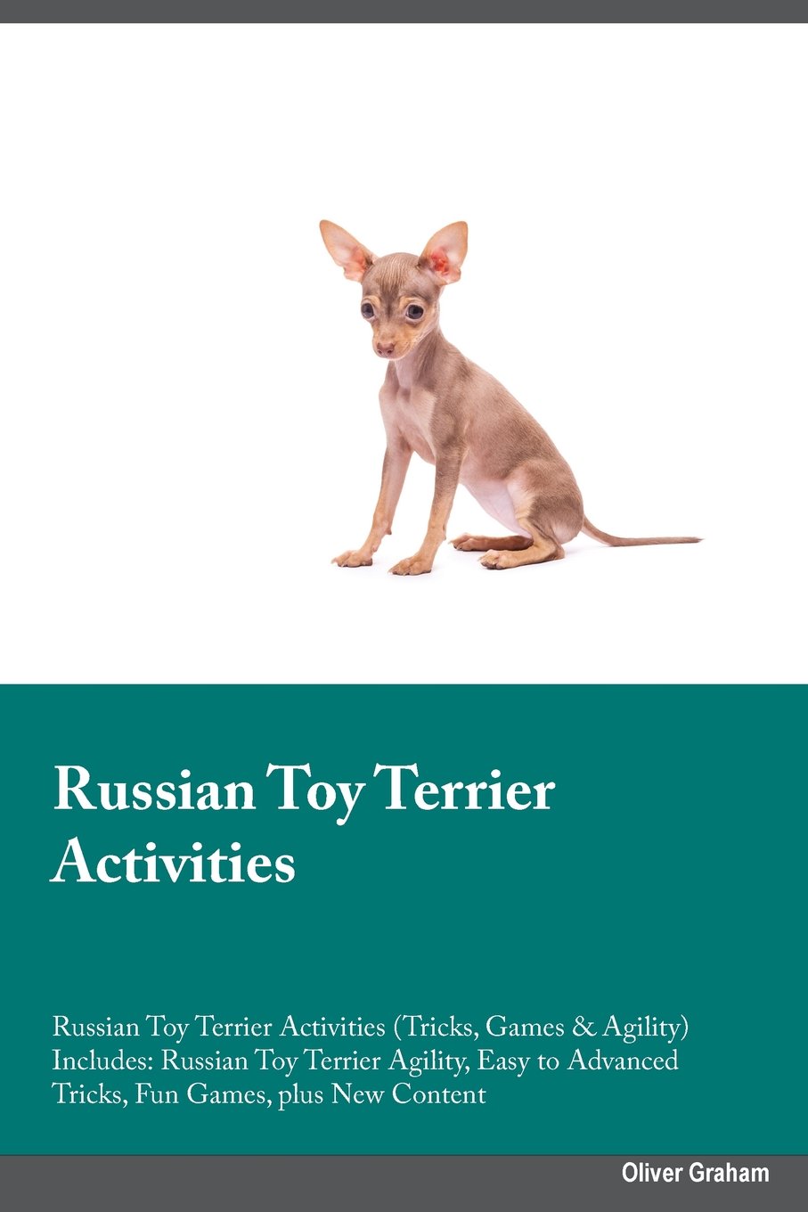 Russian Toy Terrier Activities Russian Toy Terrier Activities (Tricks, Games & Agility) Includes: Russian Toy Terrier Agility, Easy to Advanced ... Advanced Tricks, Fun Games, plus New Content Pets