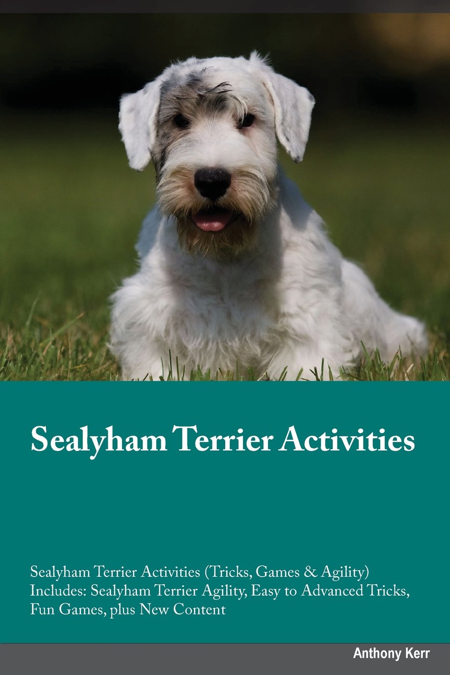 SEALYHAM TERRIER ACTIVITIES SE: Sealyham Terrier Agility, Easy to Advanced Tricks, Fun Games, plus New Content Pets