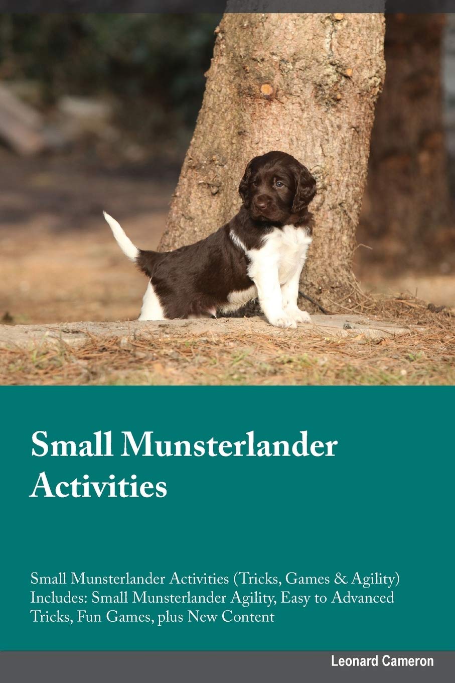 Small Munsterlander Activities Small Munsterlander Activities (Tricks, Games & Agility) Includes: Small Munsterlander Agility, Easy to Advanced ... Advanced Tricks, Fun Games, plus New Content Pets
