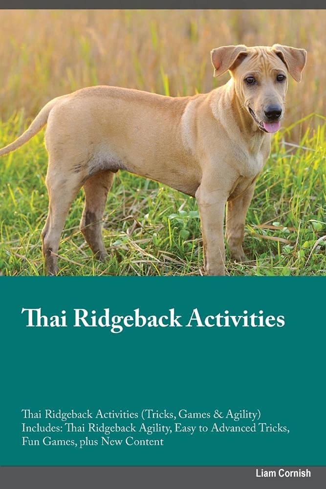 Thai Ridgeback Activities Thai Ridgeback Activities (Tricks, Games & Agility) Includes: Thai Ridgeback Agility, Easy to Advanced Tricks, Fun Games, ... Advanced Tricks, Fun Games, plus New Content Pets