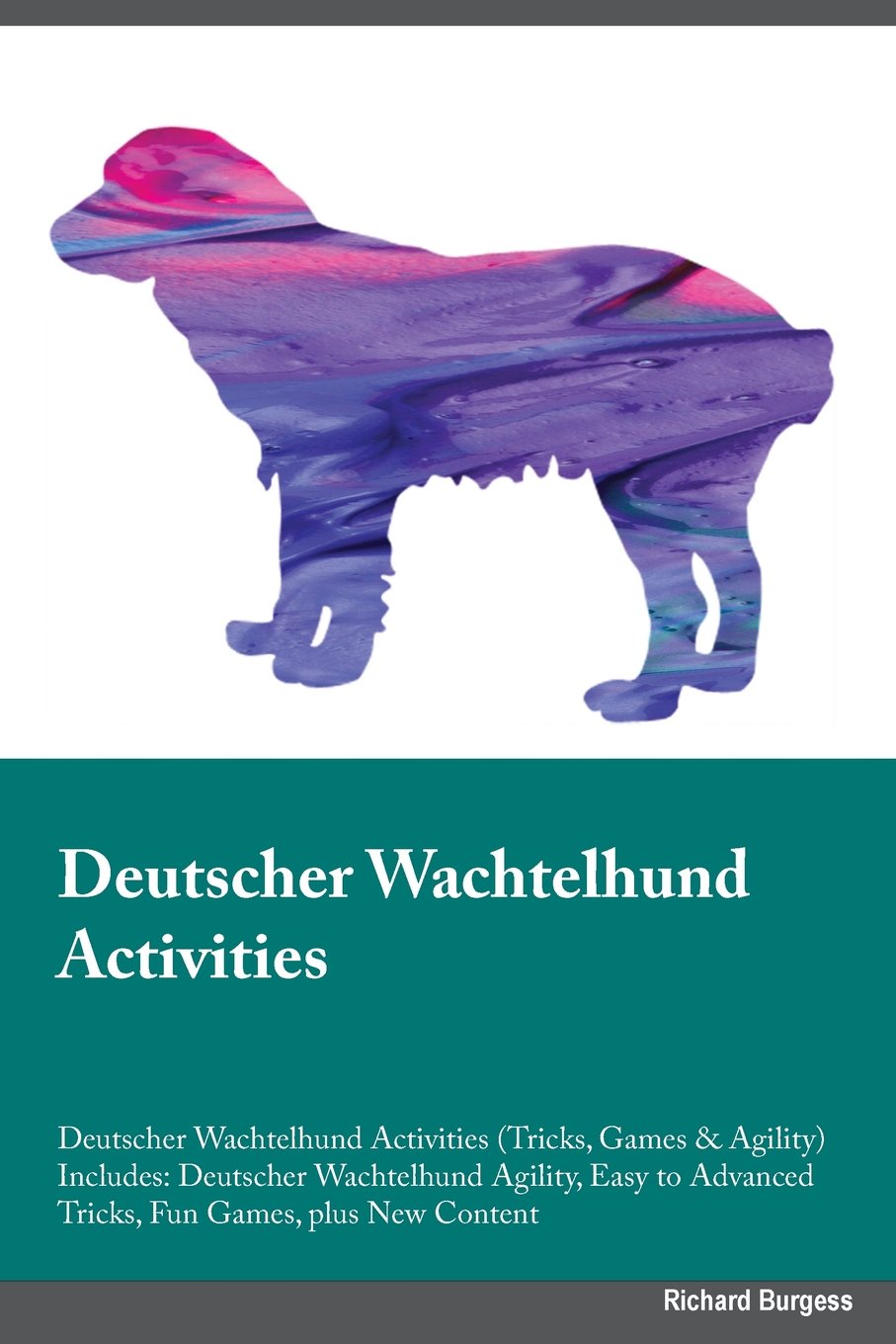 DEUTSCHER WACHTELHUND ACTIVITI: Deutscher Wachtelhund Agility, Easy to Advanced Tricks, Fun Games, plus New Content Pets