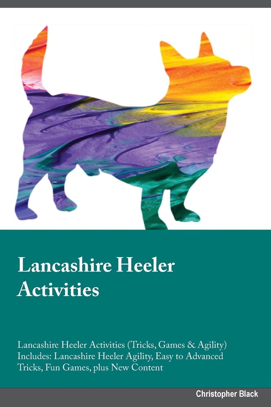 Lancashire Heeler Activities Lancashire Heeler Activities (Tricks, Games & Agility) Includes: Lancashire Heeler Agility, Easy to Advanced Tricks, Fun: ... Advanced Tricks, Fun Games, plus New Content Pets