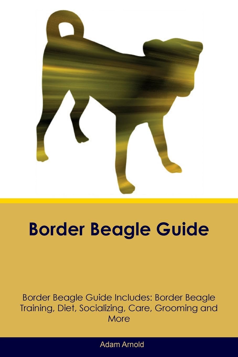 BORDER BEAGLE GD BORDER BEAGLE: Border Beagle Training, Diet, Socializing, Care, Grooming, Breeding and More Pets