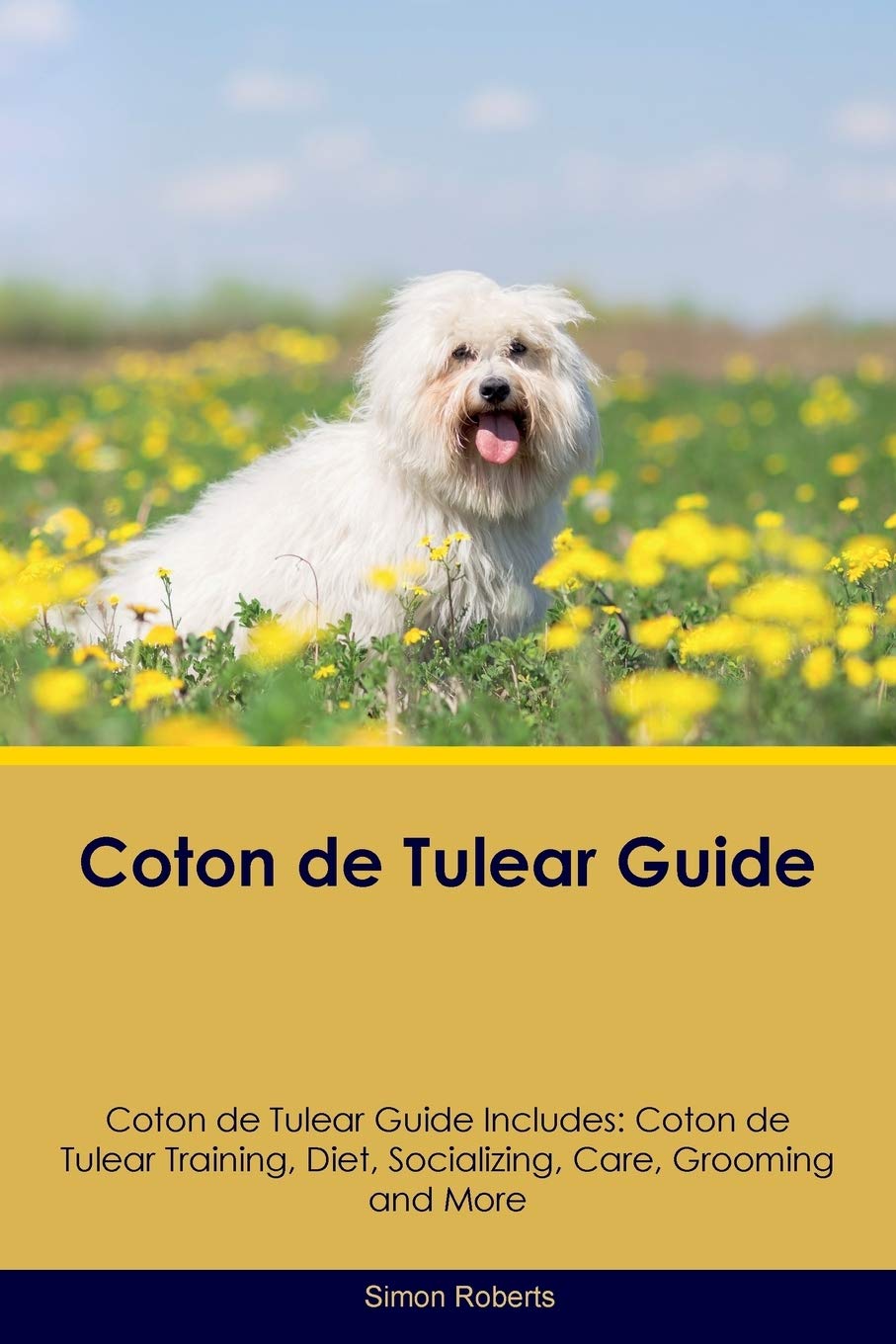 COTON DE TULEAR GD COTON DE TU: Coton de Tulear Training, Diet, Socializing, Care, Grooming, Breeding and More Pets