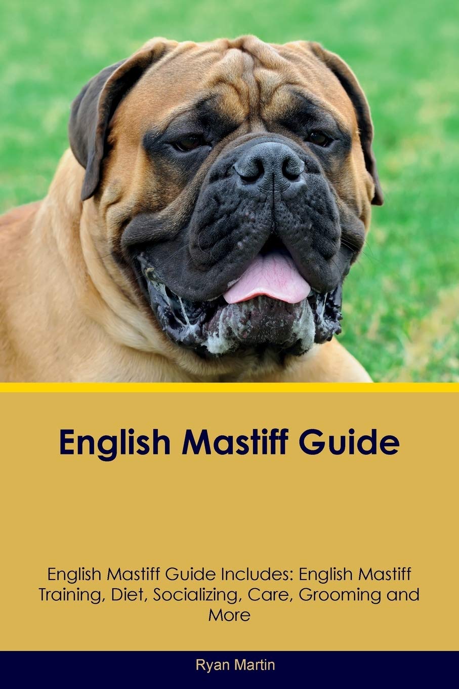ENGLISH MASTIFF GD ENGLISH MAS: English Mastiff Training, Diet, Socializing, Care, Grooming, Breeding and More Pets