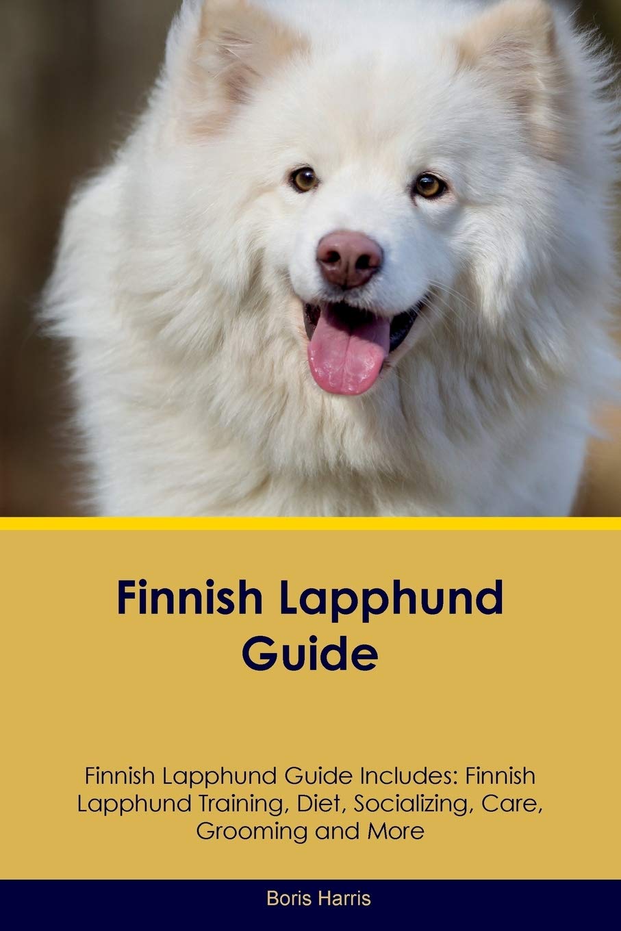 Finnish Lapphund Guide Finnish Lapphund Guide Includes: Finnish Lapphund Training, Diet, Socializing, Care, Grooming, Breeding and More Pets