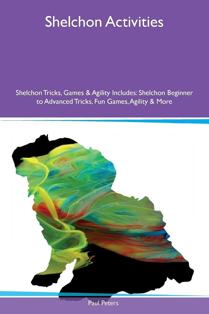 SHELCHON ACTIVITIES SHELCHON T: Shelchon Beginner to Advanced Tricks, Fun Games, Agility & More Pets