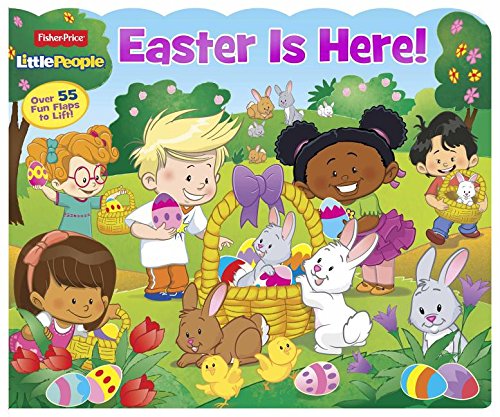 Easter Is Here!: Over 55 Fun Flaps to Lift! (Fisher Price Little People) Non-fiction