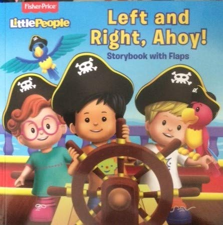 Fisher Price Little People Left and Right, Ahoy!: Storybook With Flaps Non-fiction