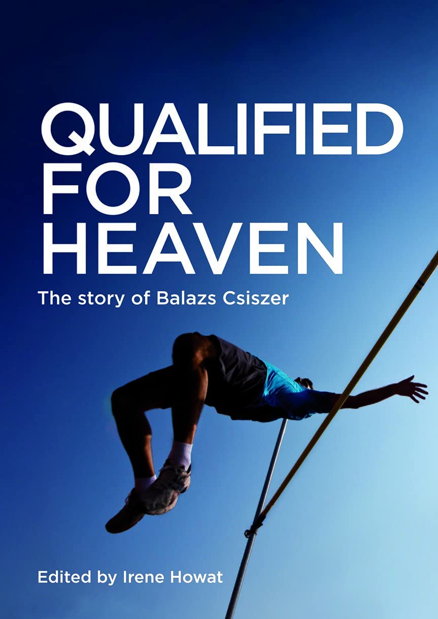 Qualified for Heaven: The Story of Balazs Csiszer Non-fiction