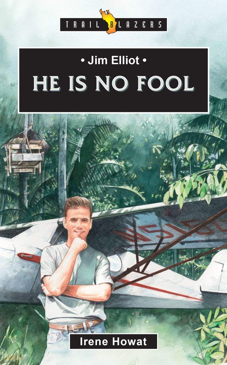 Jim Elliot: He Is No Fool (Trail Blazers) Memories