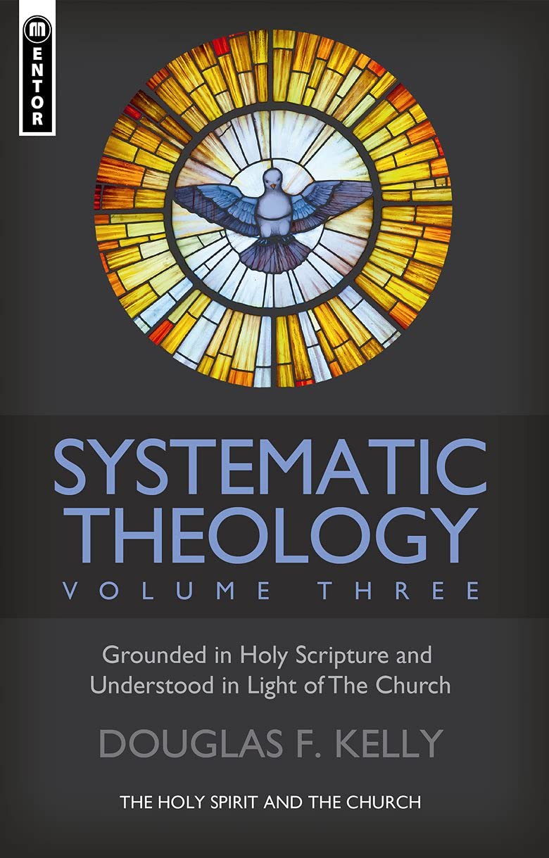 Grounded in Holy Spirit and Understood in the Light of the Church: The Holy Spirit and the Church (Systematic Theology, 3) Religion & Esotericism
