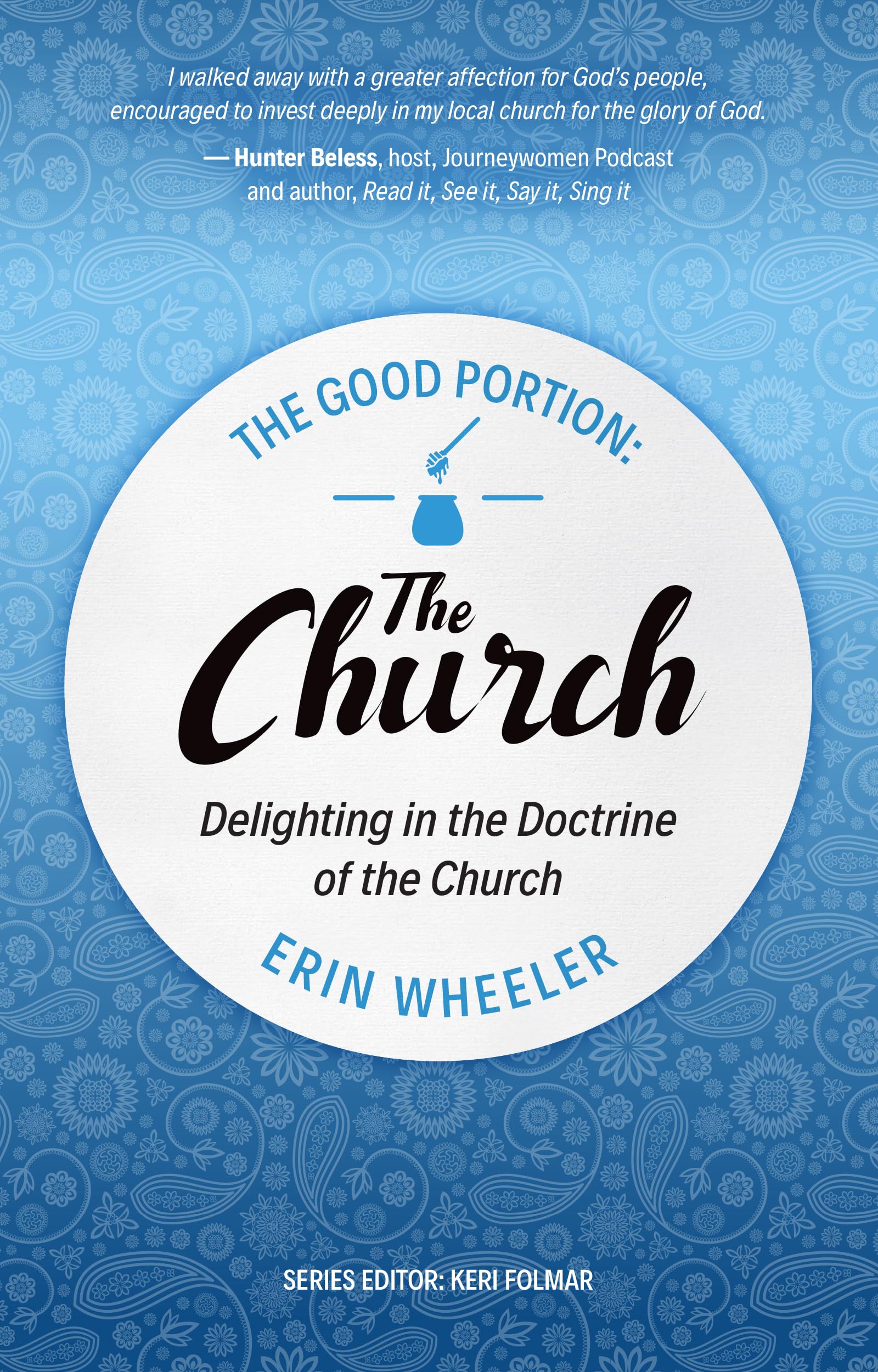 The Church: Delighting in the Doctrine of the Church (The Good Portion) Religion & Esotericism