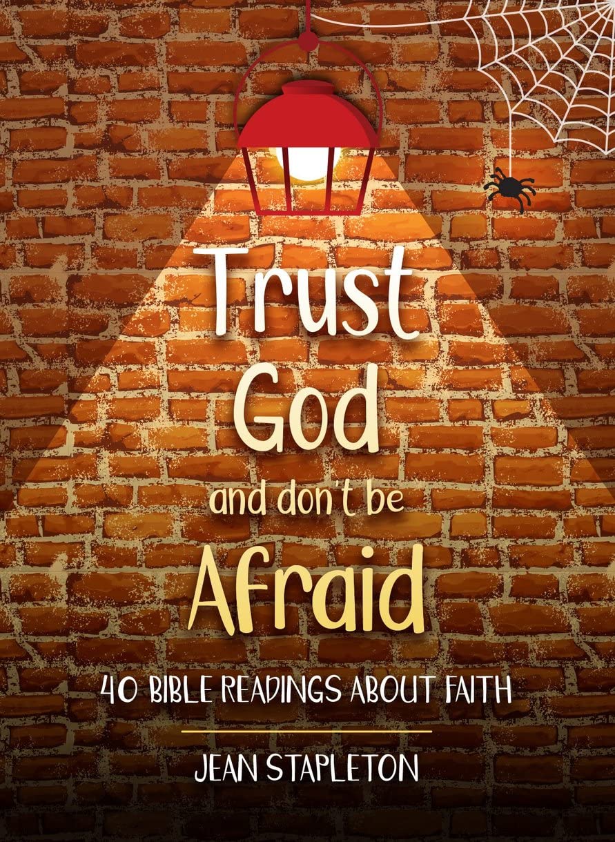 Trust God and Don’t Be Afraid: 40 Bible Readings About Faith book
