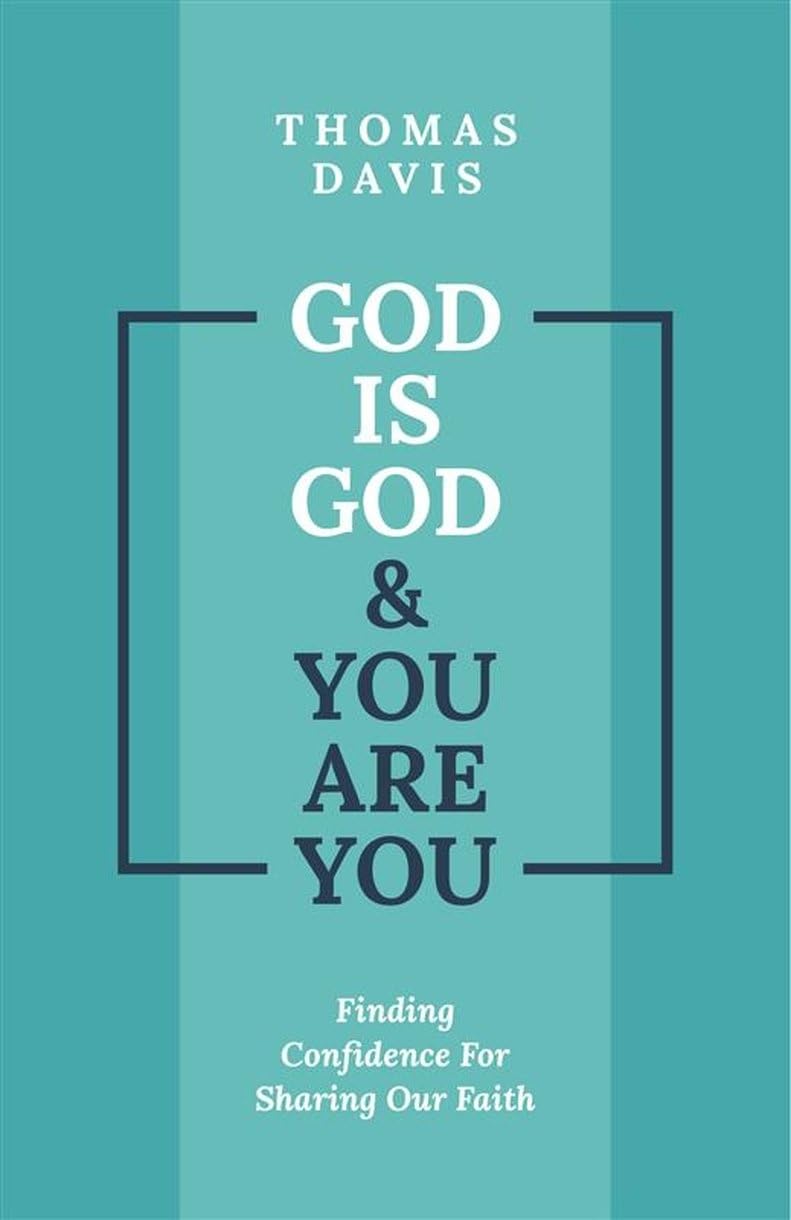 God Is God & You Are You: Finding Confidence for Sharing Our Faith Religion & Esotericism