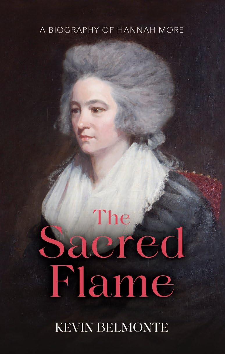 The Sacred Flame: A Biography of Hannah More Politics & Society