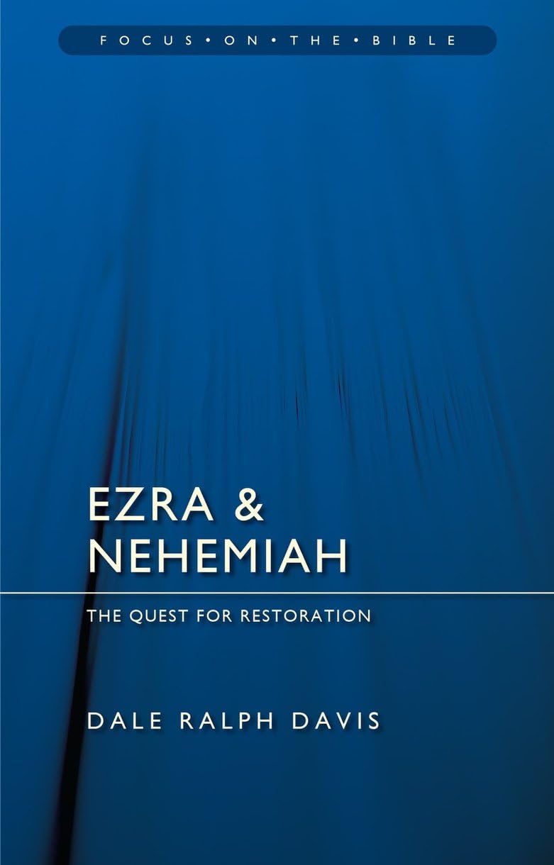 Ezra & Nehemiah: The Quest for Restoration (Focus on the Bible) Religion & Esotericism
