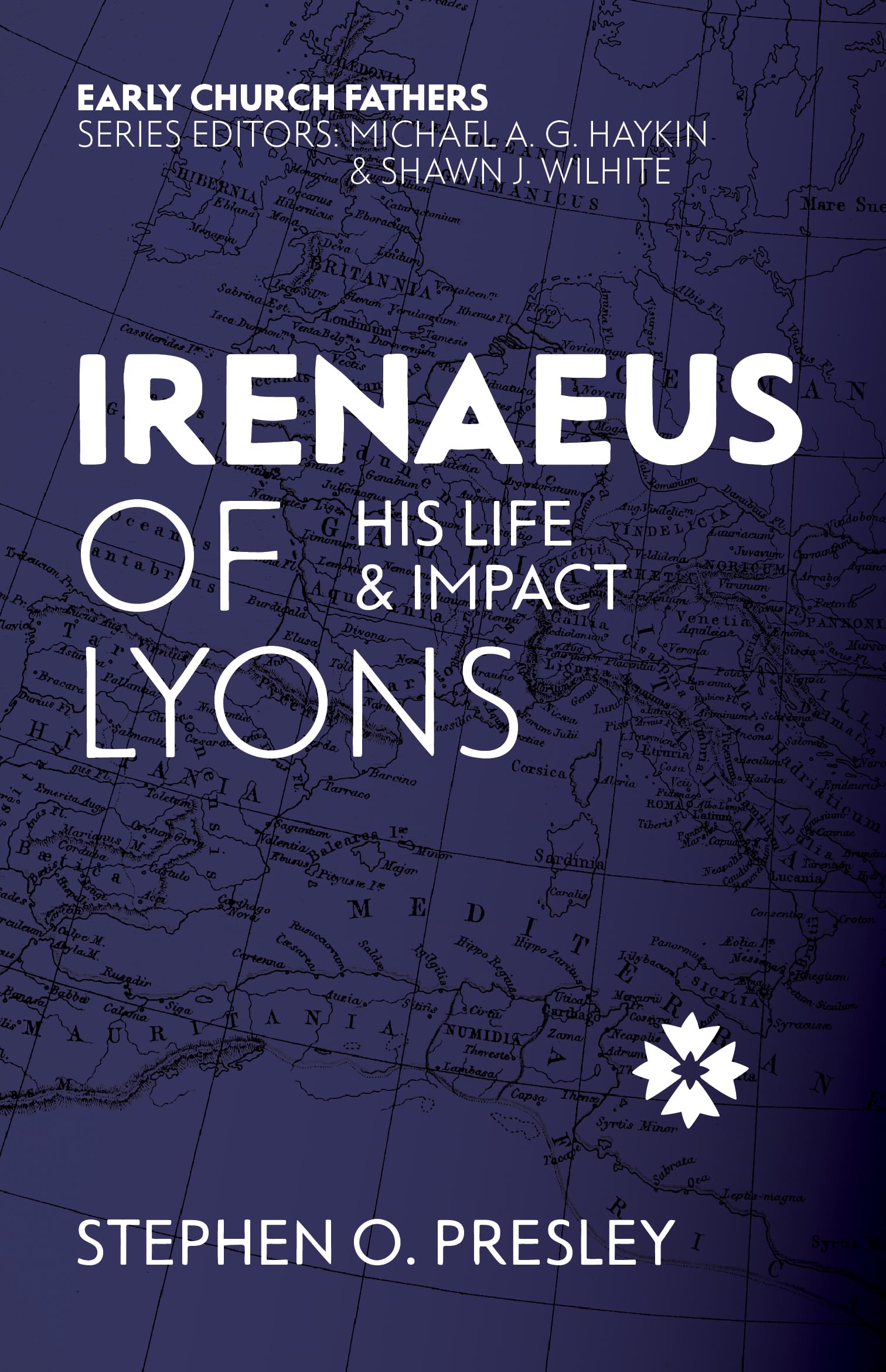 Irenaeus of Lyons: His Life and Impact (Early Church Fathers) Politics & Society