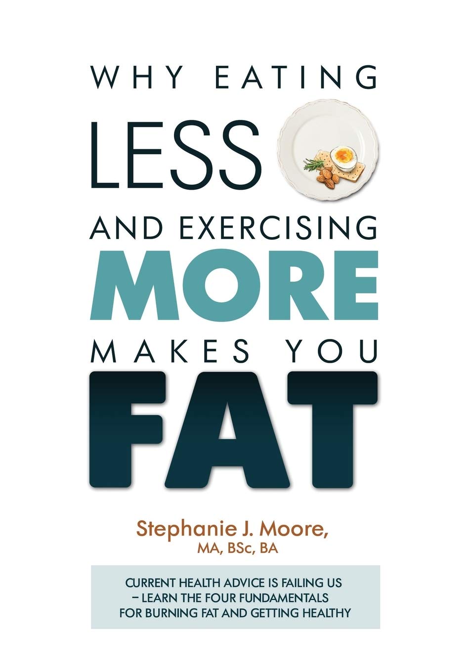 Product Image: Why Eating Less and Exercising More Makes You Fat