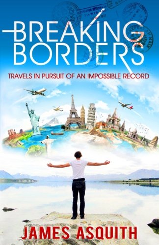 Breaking Borders: Travels in Pursuit of an Impossible Record Travel