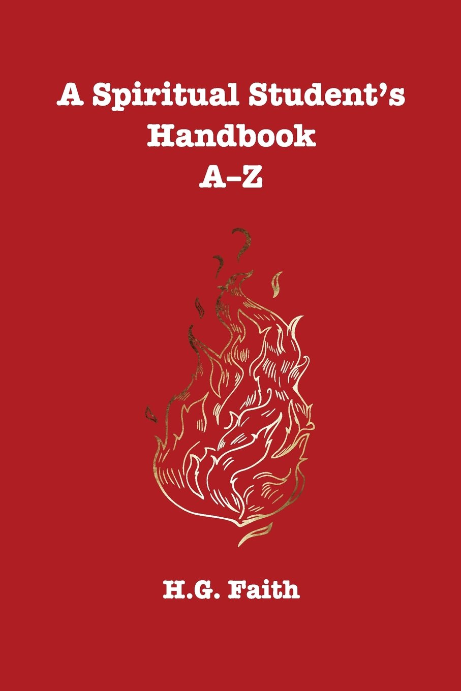 A Spiritual Student's Handbook A–Z Religion & Esotericism