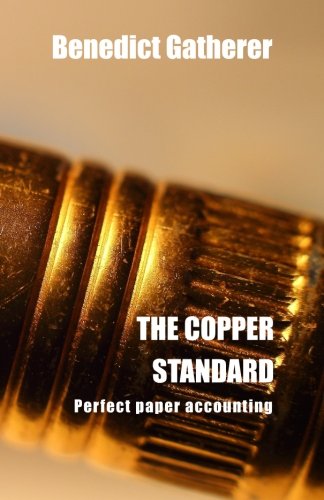 The Copper Standard: Perfect paper accounting to help you save money, reduce stress and be great at what you do Business, Finance & Career