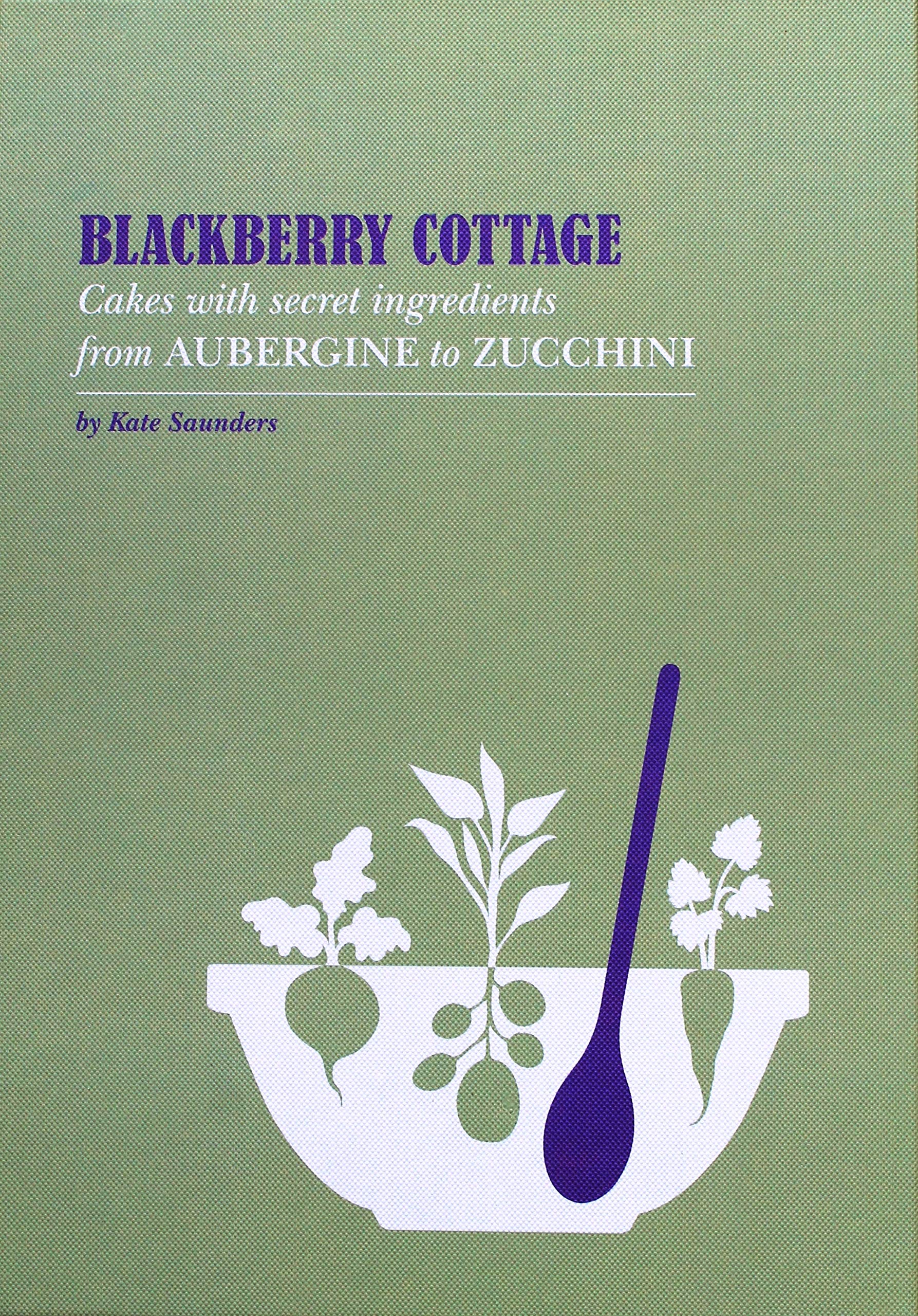 Cakes with Secret Ingredients: from Aubergine to Zucchini book