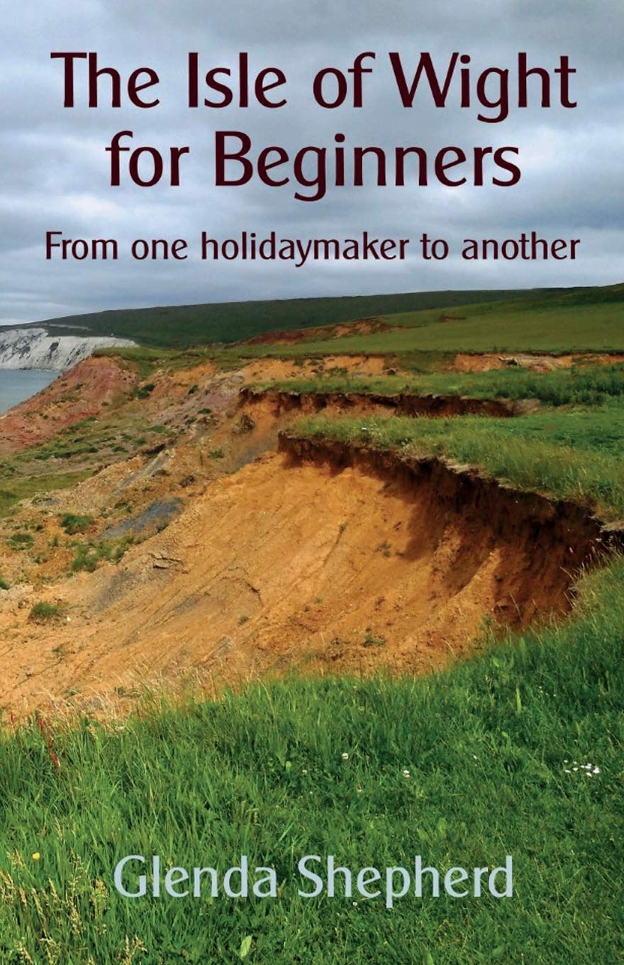 The Isle of Wight for Beginners: From one holidaymaker to another Leisure, Home & Garden