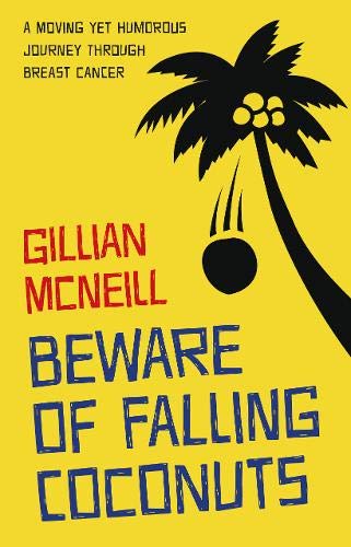 Beware of Falling Coconuts: A moving yet humorous journey through breast cancer Memories