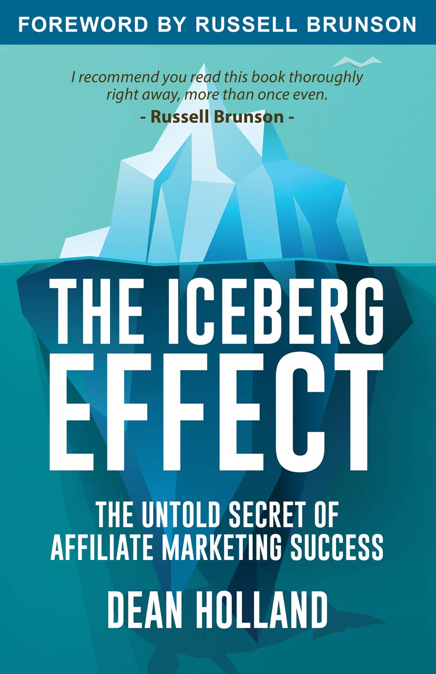 The Iceberg Effect : The Untold Secret of Affiliate Marketing Success Hardcover Books
