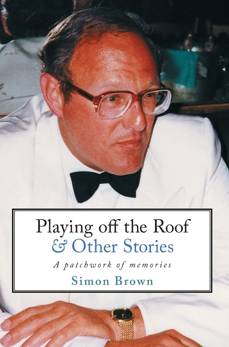 Playing Off The Roof & Other Stories: A patchwork of memories (Memoirs, Band 1) Law