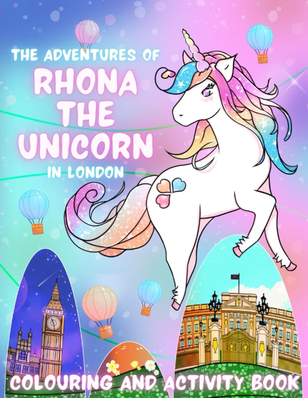 The Adventures of Rhona The Unicorn in London. Colouring and Activity Book Non-fiction
