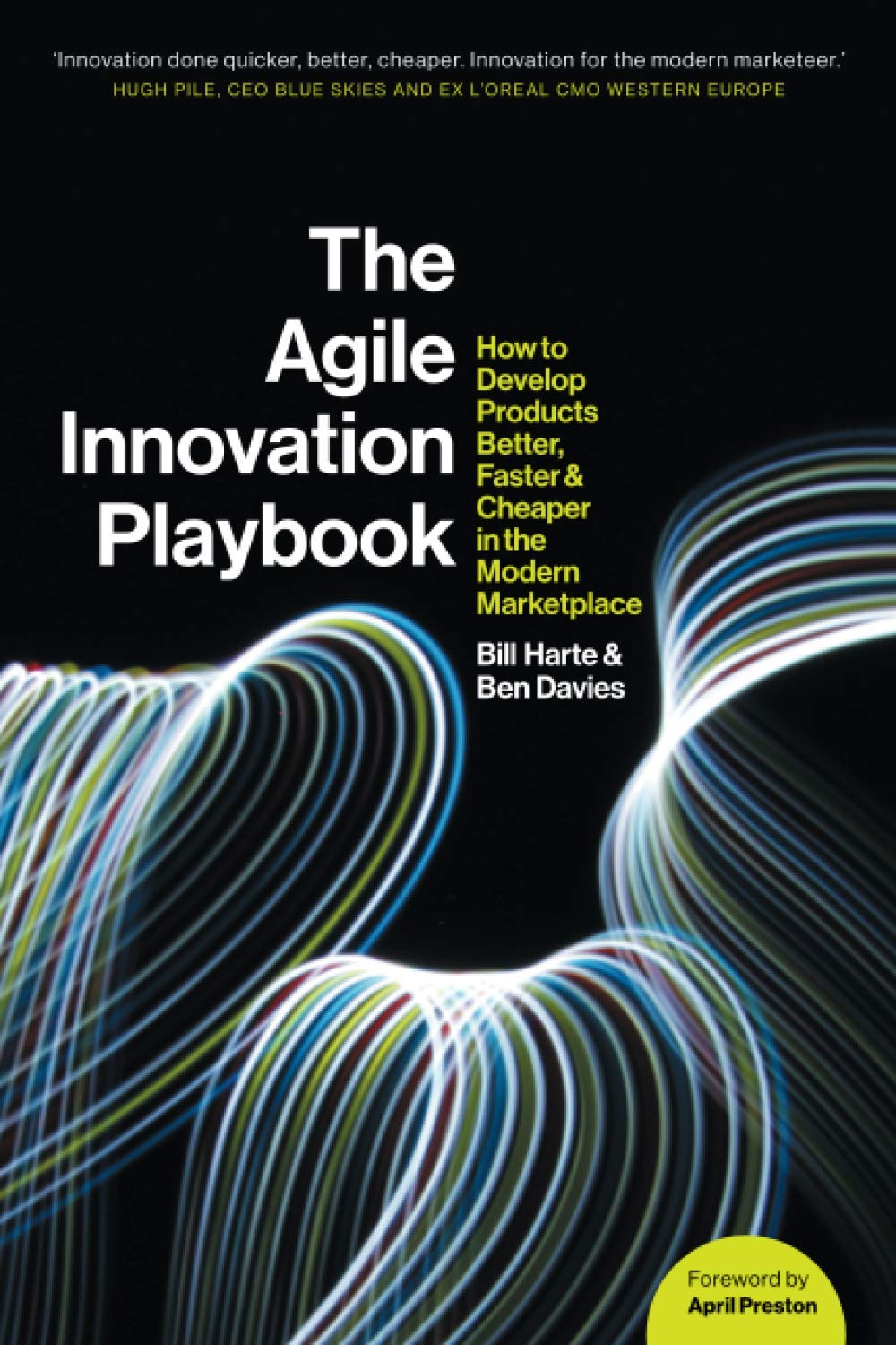 The Agile Innovation Playbook: How to develop products better, faster, and cheaper in the modern marketplace Business, Finance & Career
