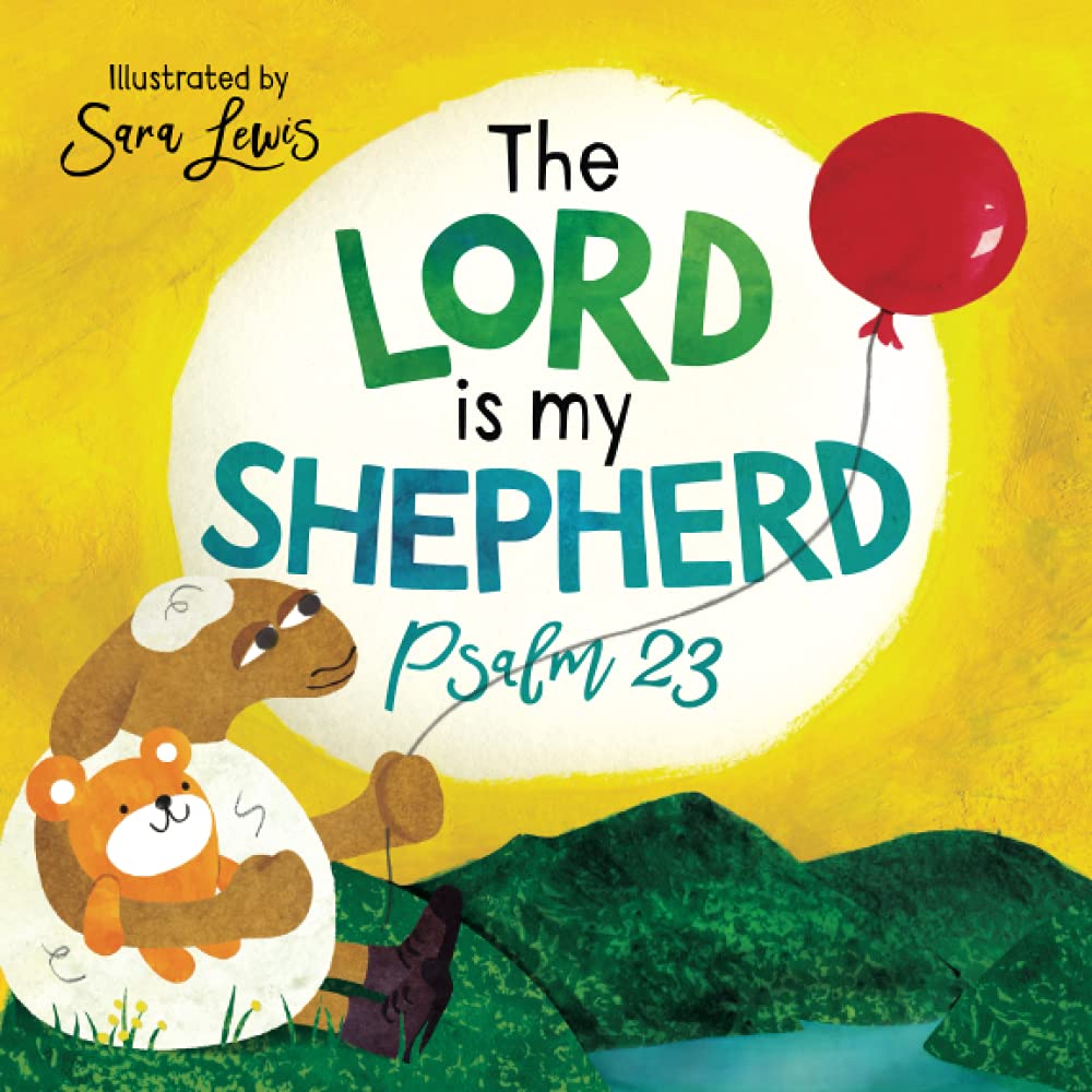 The Lord is my Shepherd: Psalm 23 illustrated for children Religion & Esotericism