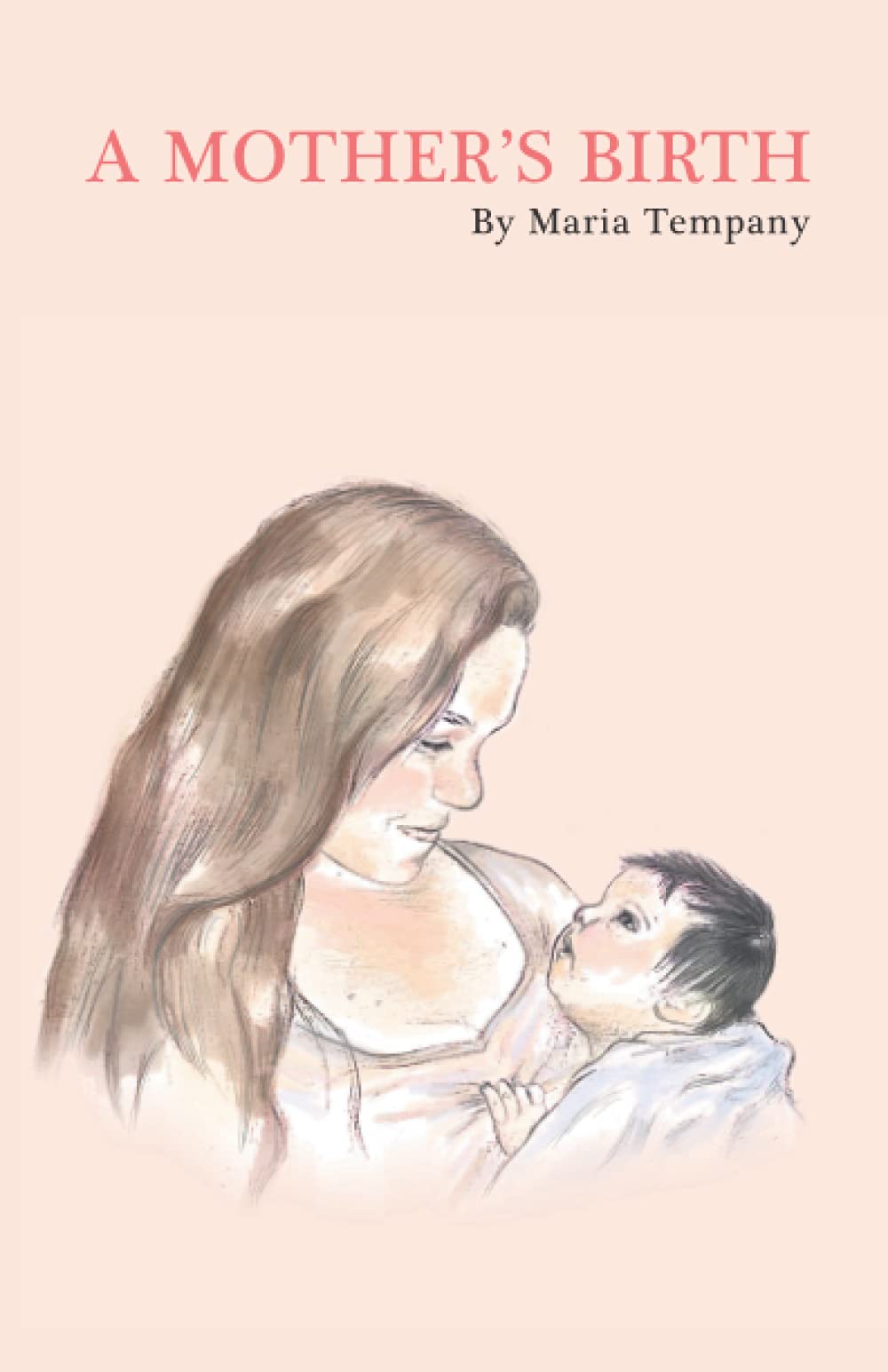 A Mother's Birth (Poetry on Motherhood) Poetry