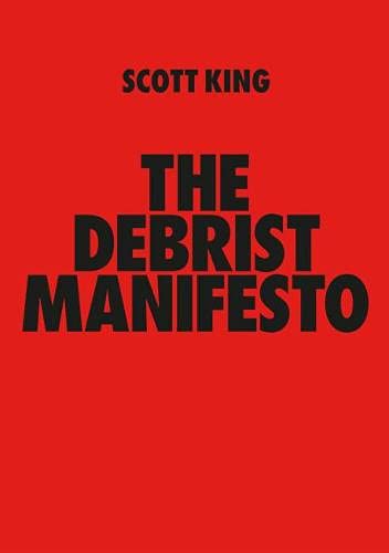 Product Image: THE DEBRIST MANIFESTO: Scott King