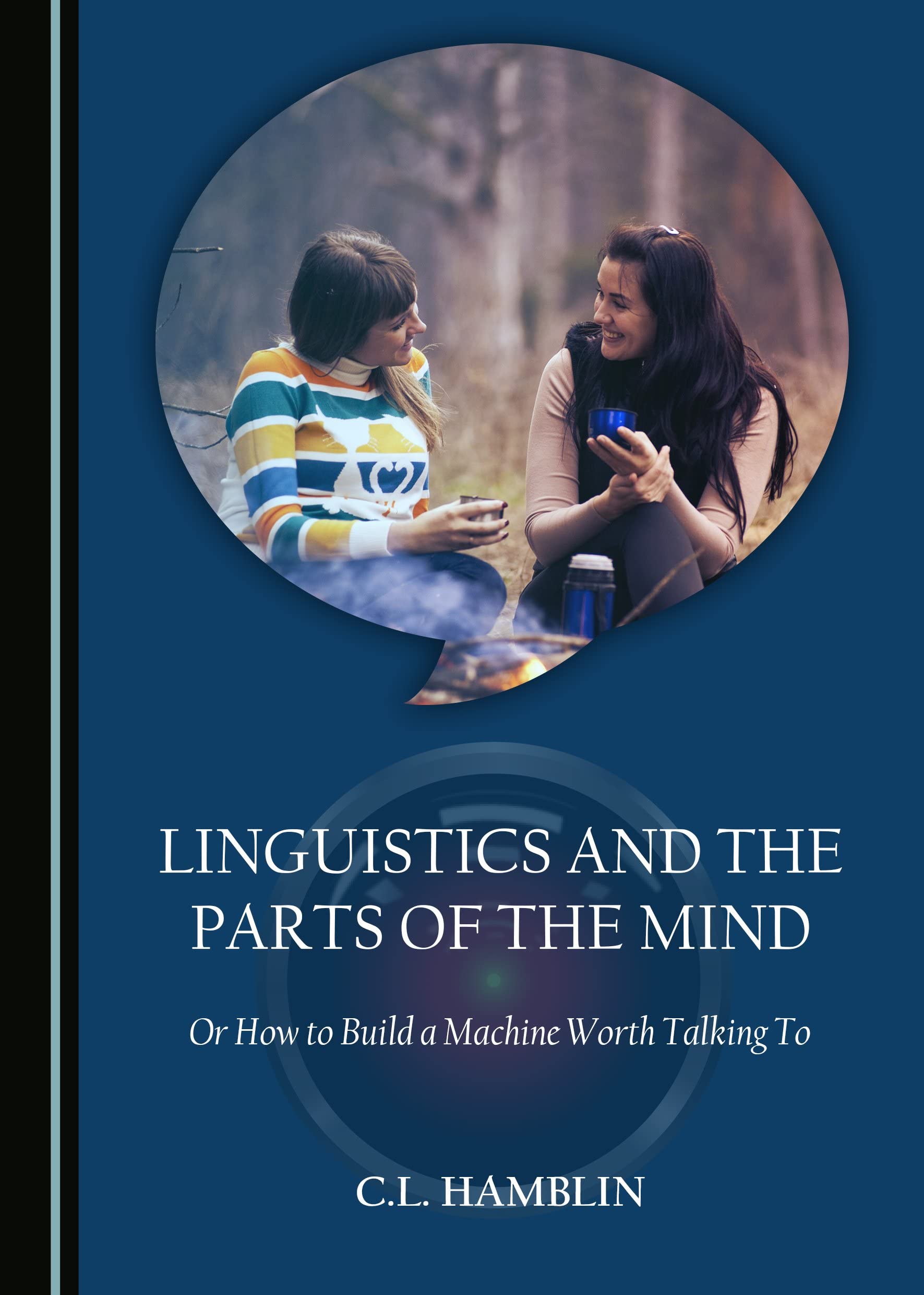 Linguistics and the Parts of the Mind: Or How to Build a Machine Worth Talking to Philosophy
