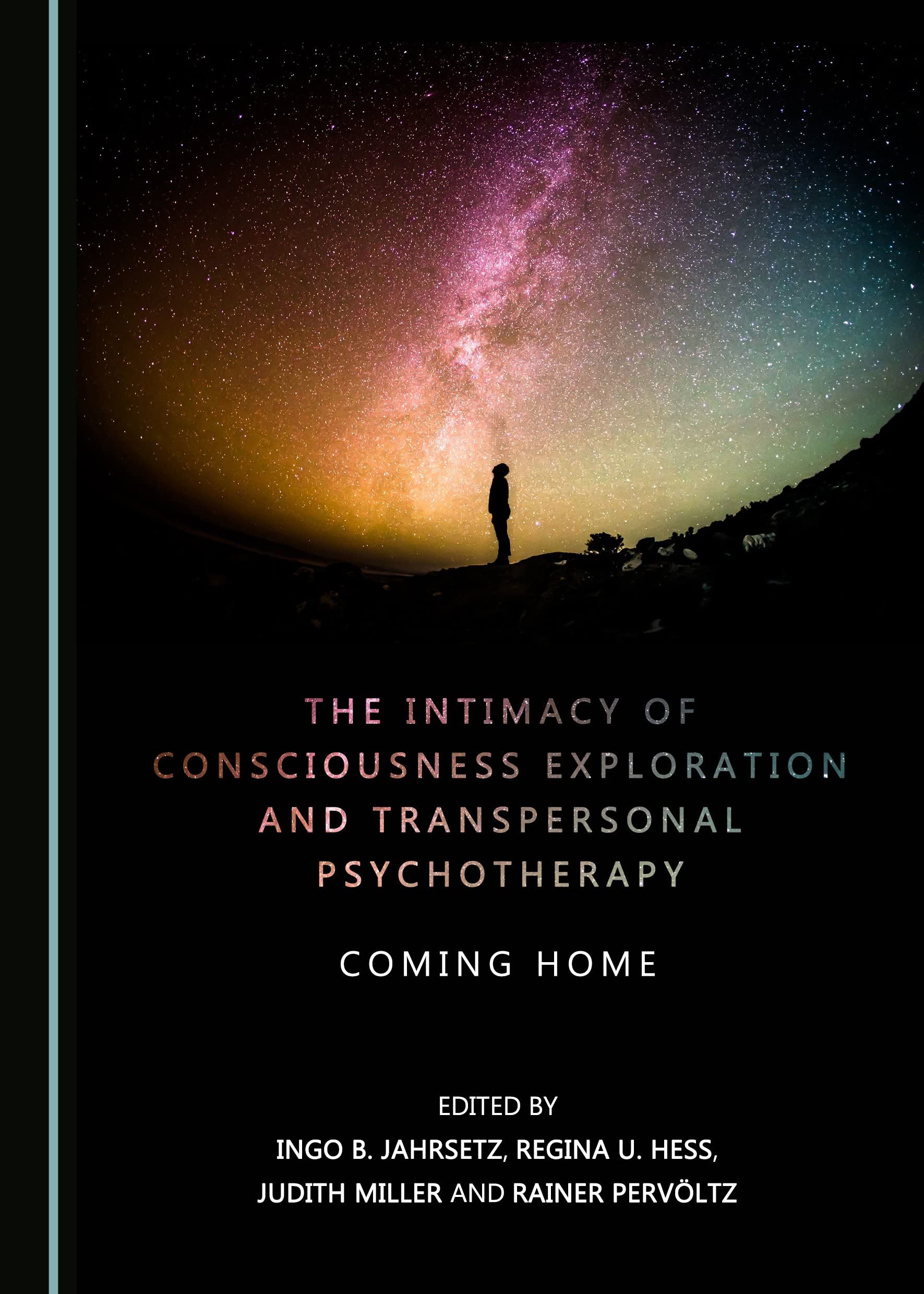 The Intimacy of Consciousness Exploration and Transpersonal Psychotherapy: Coming Home Philosophy